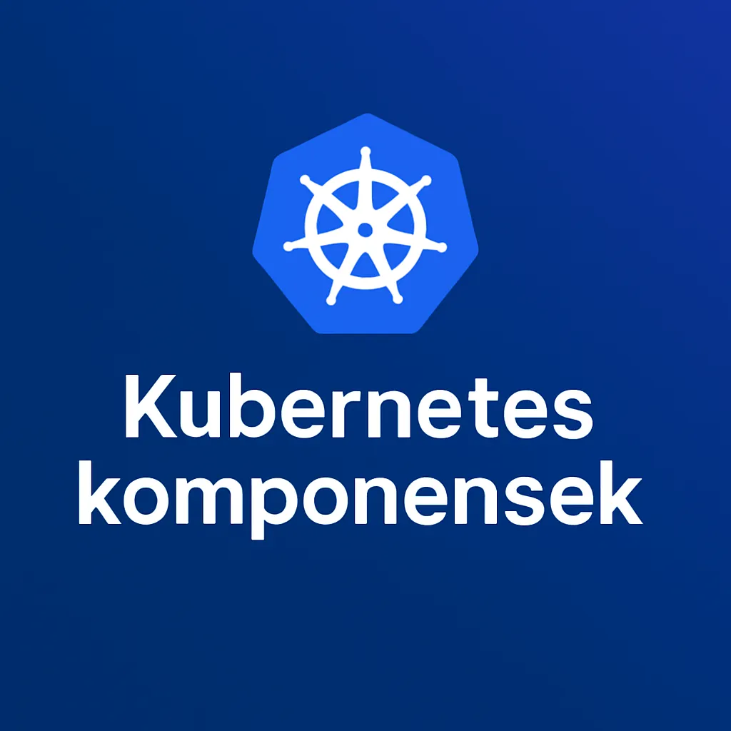 kubernetes_komponensek